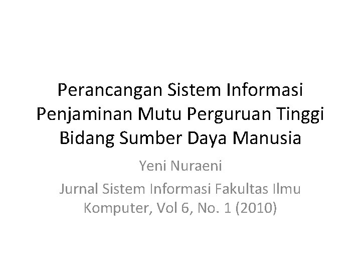 Perancangan Sistem Informasi Penjaminan Mutu Perguruan Tinggi Bidang Sumber Daya Manusia Yeni Nuraeni Jurnal