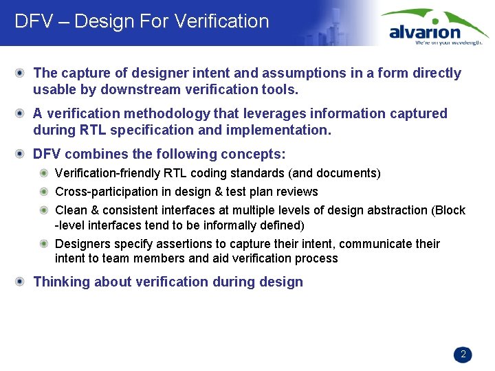 DFV – Design For Verification The capture of designer intent and assumptions in a