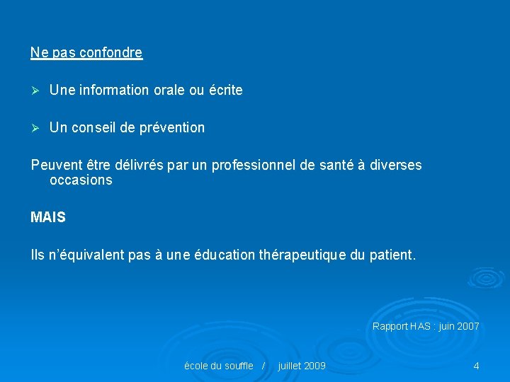 Ne pas confondre Ø Une information orale ou écrite Ø Un conseil de prévention