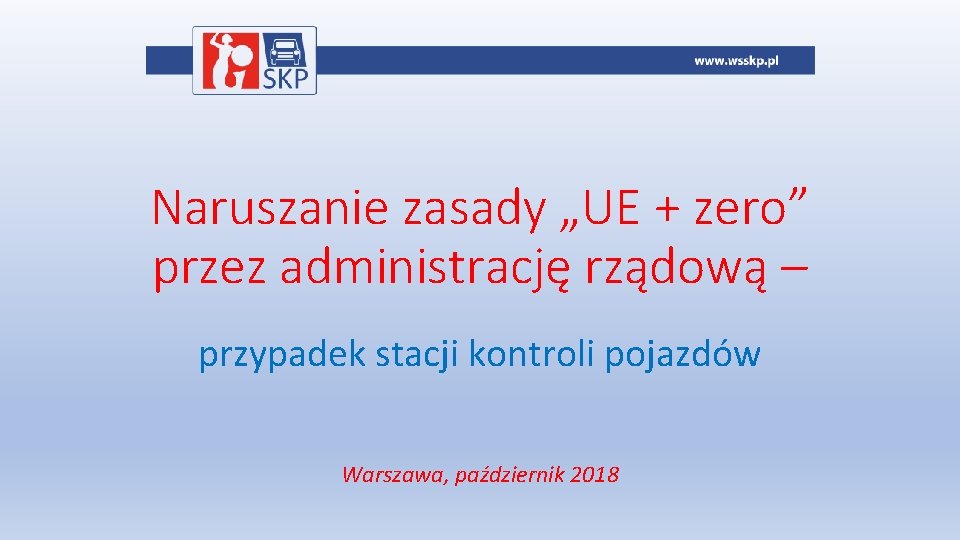 Naruszanie zasady „UE + zero” przez administrację rządową – przypadek stacji kontroli pojazdów Warszawa,