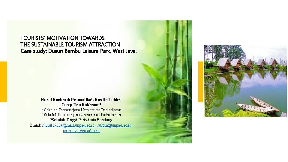 TOURISTS’ MOTIVATION TOWARDS THE SUSTAINABLE TOURISM ATTRACTION Case study: Dusun Bambu Leisure Park, West