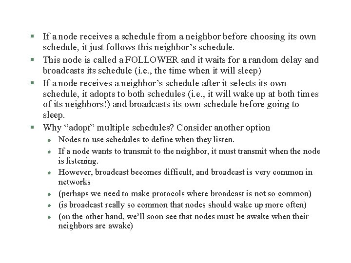 § If a node receives a schedule from a neighbor before choosing its own