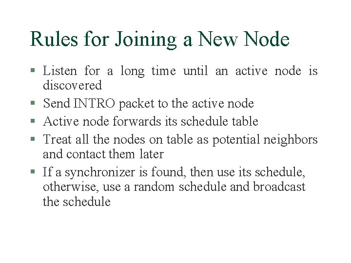 Rules for Joining a New Node § Listen for a long time until an