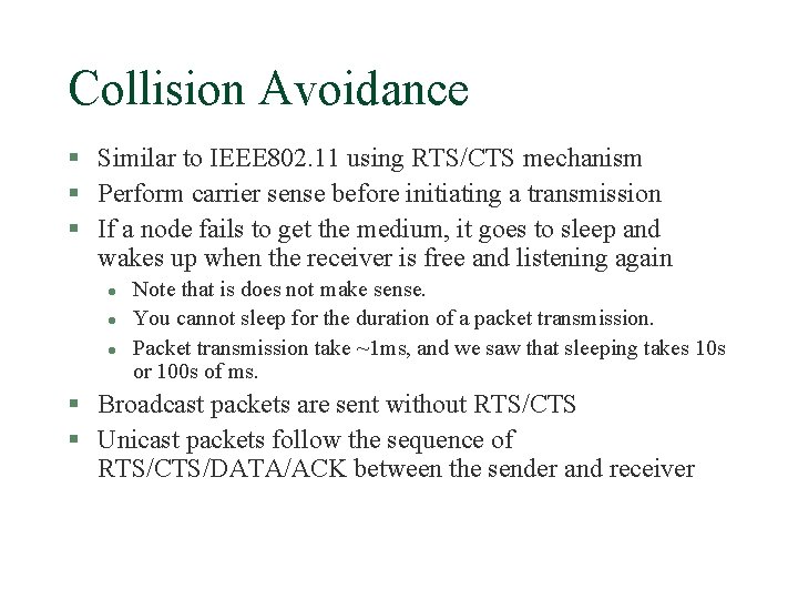 Collision Avoidance § Similar to IEEE 802. 11 using RTS/CTS mechanism § Perform carrier