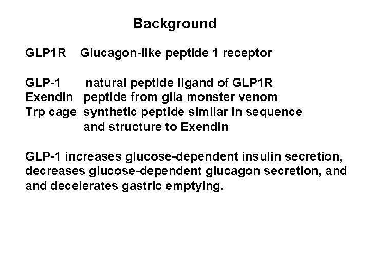 Background GLP 1 R Glucagon-like peptide 1 receptor GLP-1 natural peptide ligand of GLP