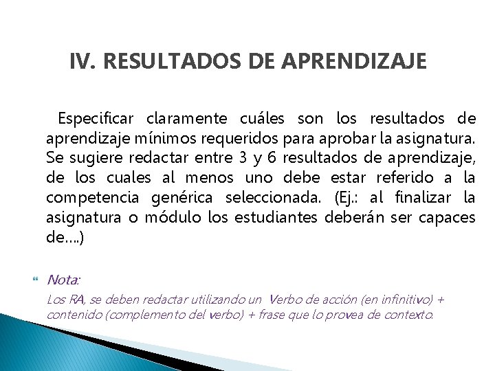 IV. RESULTADOS DE APRENDIZAJE Especificar claramente cuáles son los resultados de aprendizaje mínimos requeridos