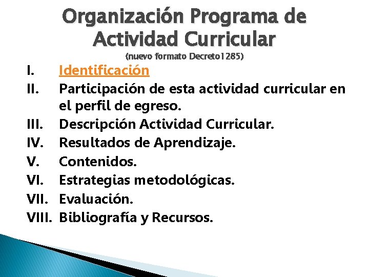 Organización Programa de Actividad Curricular I. II. (nuevo formato Decreto 1285) Identificación Participación de