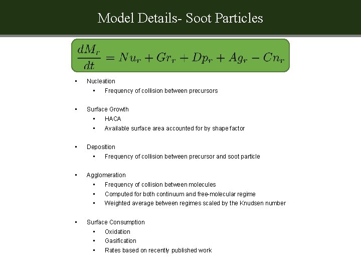 Model Details- Soot Particles • Nucleation • • Surface Growth • • • Available