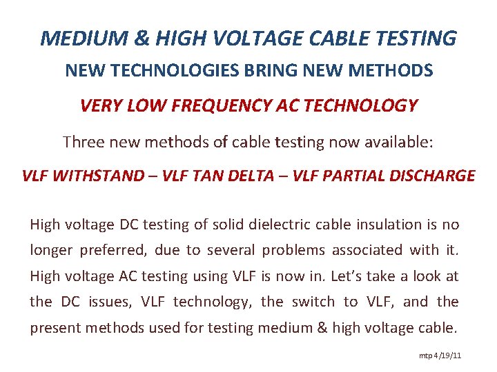 MEDIUM & HIGH VOLTAGE CABLE TESTING NEW TECHNOLOGIES BRING NEW METHODS VERY LOW FREQUENCY