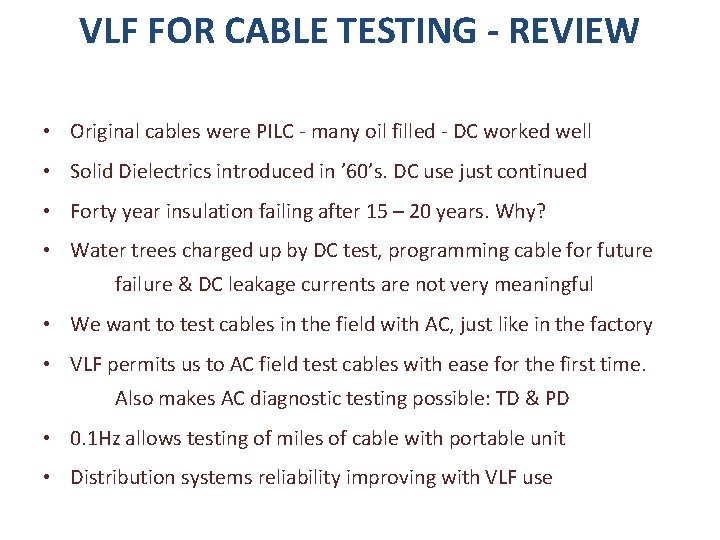 VLF FOR CABLE TESTING - REVIEW • Original cables were PILC - many oil