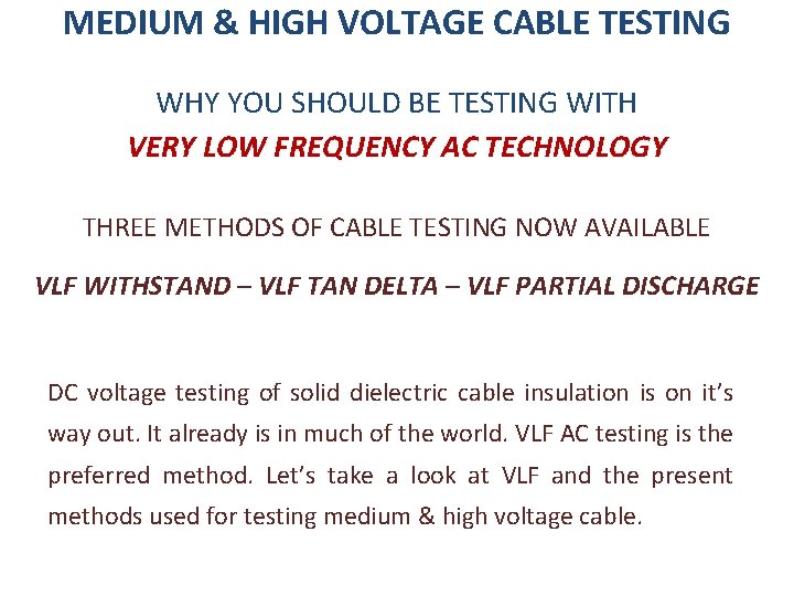 MEDIUM & HIGH VOLTAGE CABLE TESTING WHY YOU SHOULD BE TESTING WITH VERY LOW