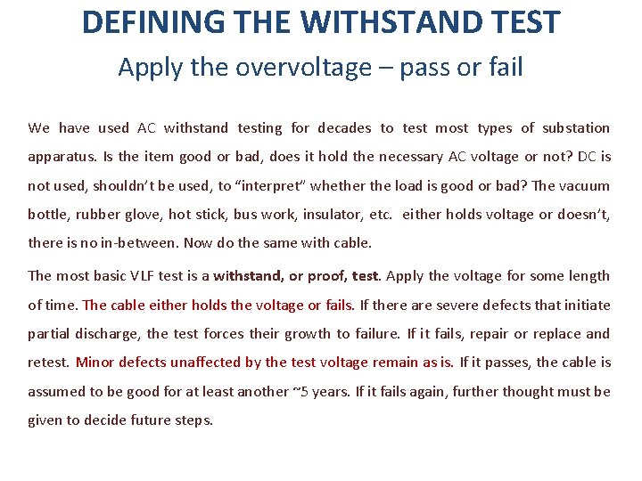 DEFINING THE WITHSTAND TEST Apply the overvoltage – pass or fail We have used