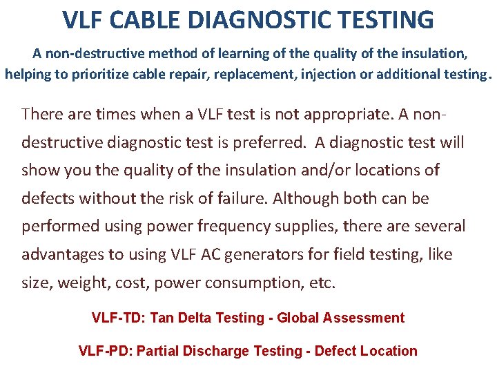 VLF CABLE DIAGNOSTIC TESTING A non-destructive method of learning of the quality of the