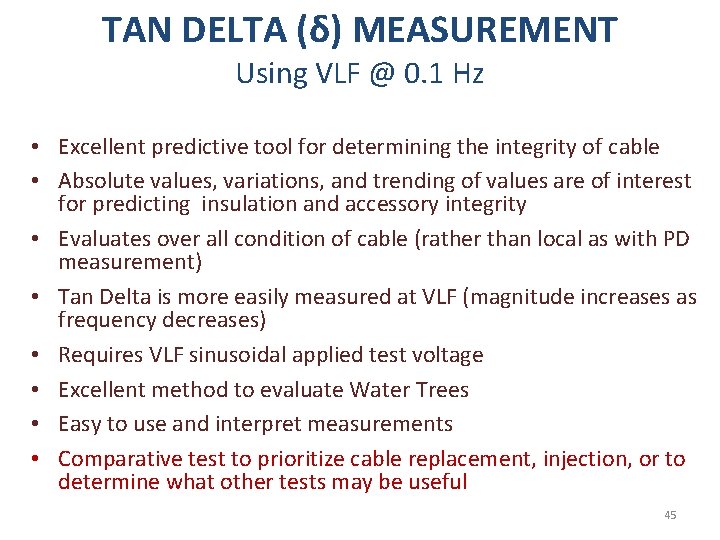 TAN DELTA (δ) MEASUREMENT Using VLF @ 0. 1 Hz • Excellent predictive tool