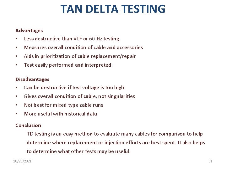 TAN DELTA TESTING Advantages • Less destructive than VLF or 60 Hz testing •