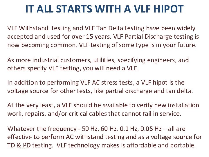 IT ALL STARTS WITH A VLF HIPOT VLF Withstand testing and VLF Tan Delta