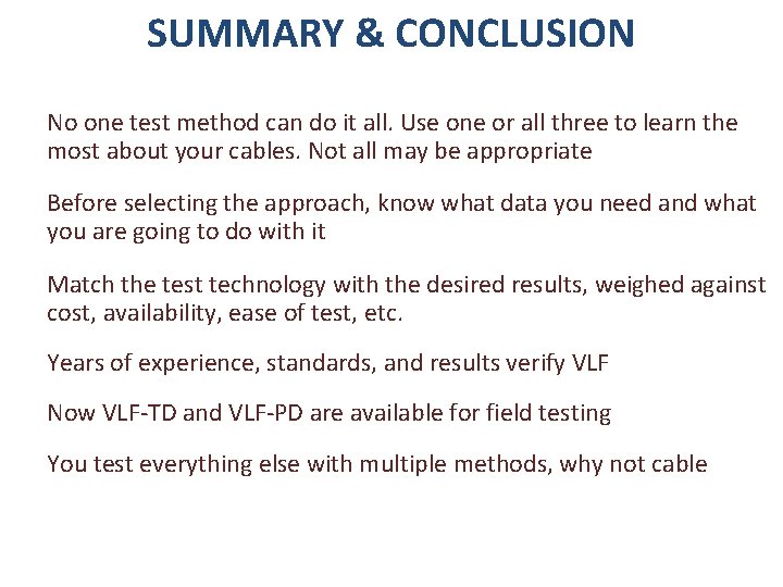 SUMMARY & CONCLUSION No one test method can do it all. Use one or