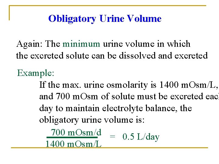 Obligatory Urine Volume Again: The minimum urine volume in which the excreted solute can