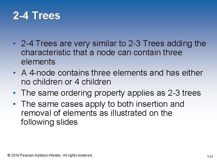 2 -4 Trees • 2 -4 Trees are very similar to 2 -3 Trees