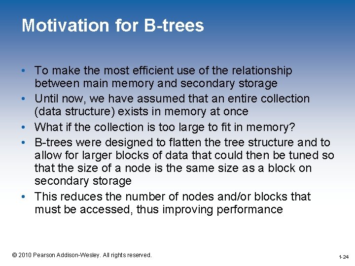 Motivation for B-trees • To make the most efficient use of the relationship between