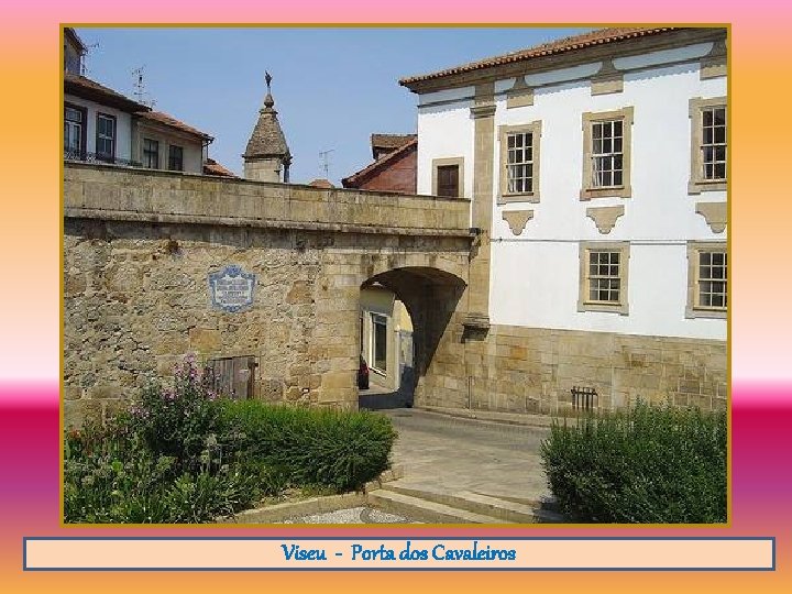 Viseu - Porta dos Cavaleiros 