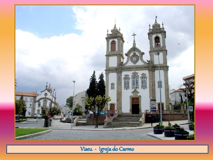 Viseu - Igreja do Carmo 