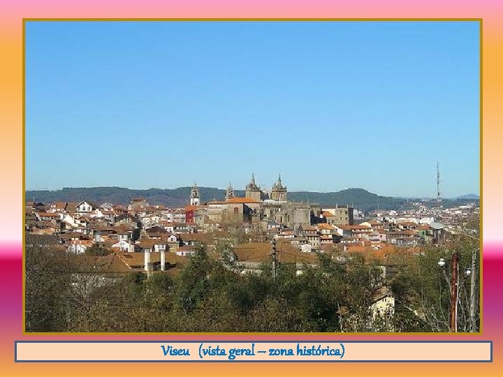 Viseu (vista geral – zona histórica) 