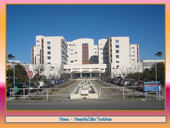 Viseu - Hospital São Teotónio 