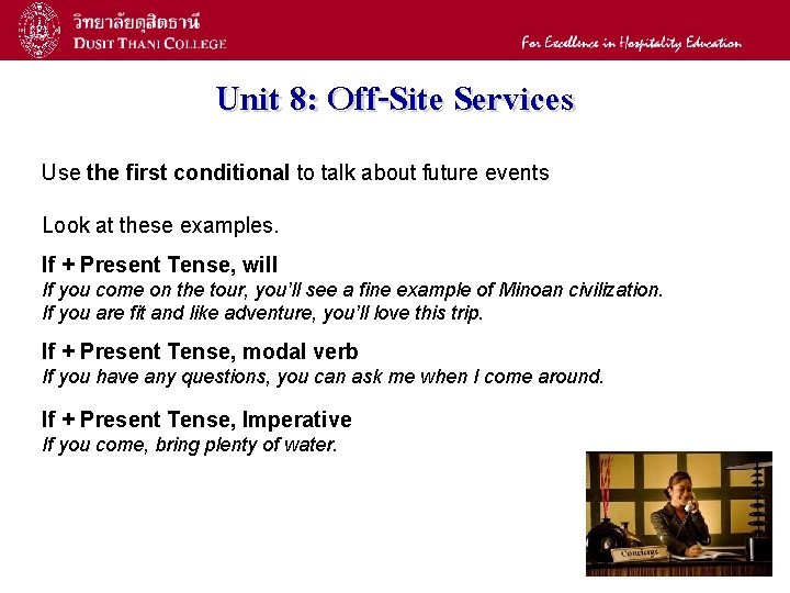 13 Unit 8: Off-Site Services Use the first conditional to talk about future events