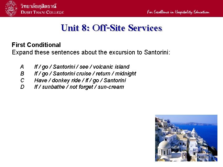 14 Unit 8: Off-Site Services First Conditional Expand these sentences about the excursion to