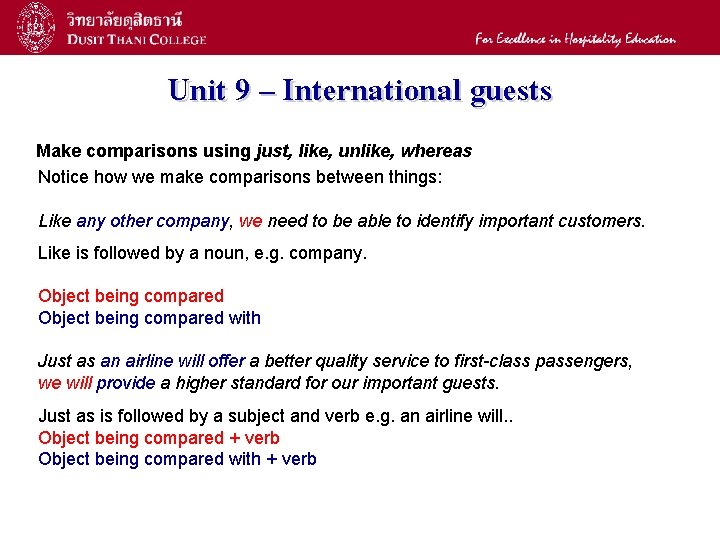 17 Unit 9 – International guests Make comparisons using just, like, unlike, whereas Notice