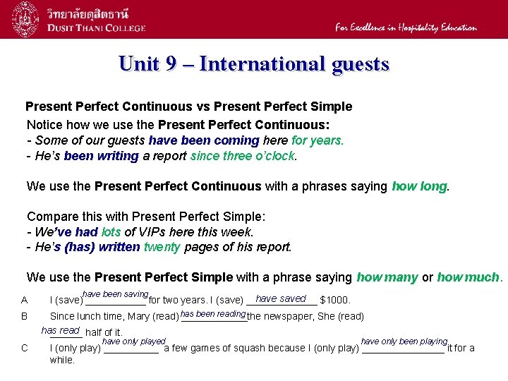 19 Unit 9 – International guests Present Perfect Continuous vs Present Perfect Simple Notice