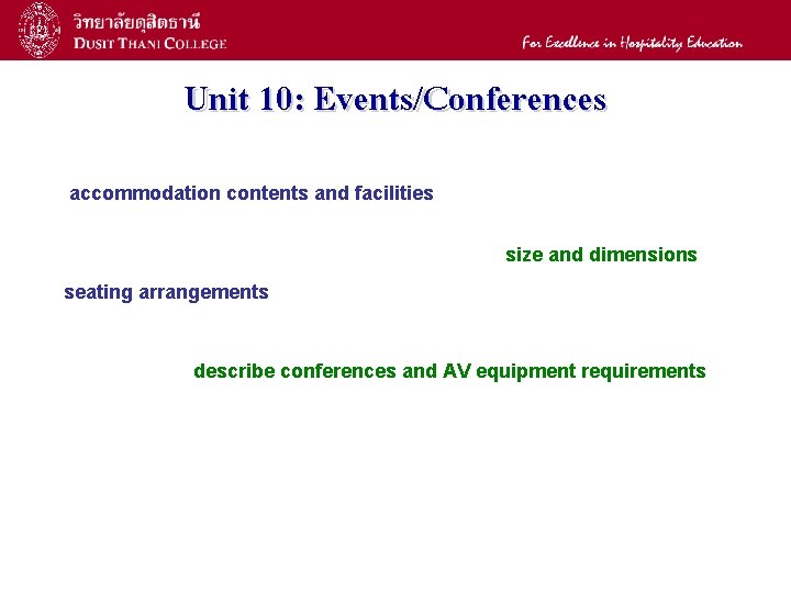 20 Unit 10: Events/Conferences accommodation contents and facilities size and dimensions seating arrangements describe