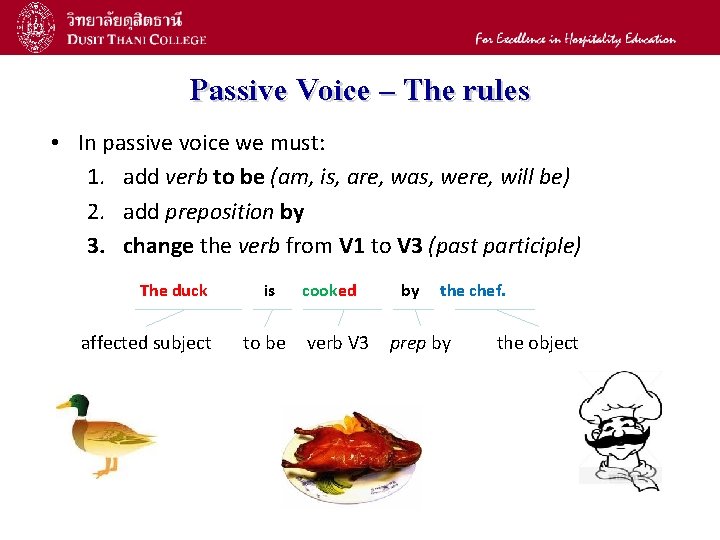 3 Passive Voice – The rules • In passive voice we must: 1. add