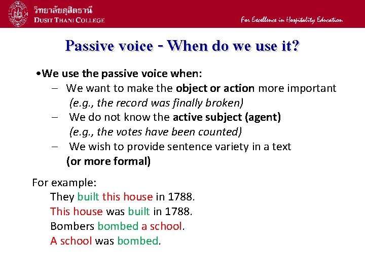 4 Passive voice - When do we use it? • We use the passive