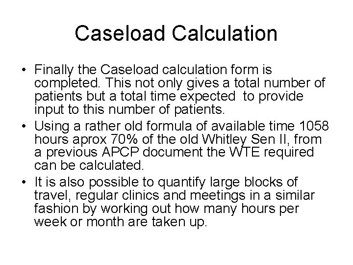 Caseload Calculation • Finally the Caseload calculation form is completed. This not only gives Caseload Calculation • Finally the Caseload calculation form is completed. This not only gives