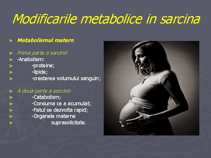 Modificarile metabolice in sarcina ► Metabolismul matern ► ► ► Prima parte a sarcinii: