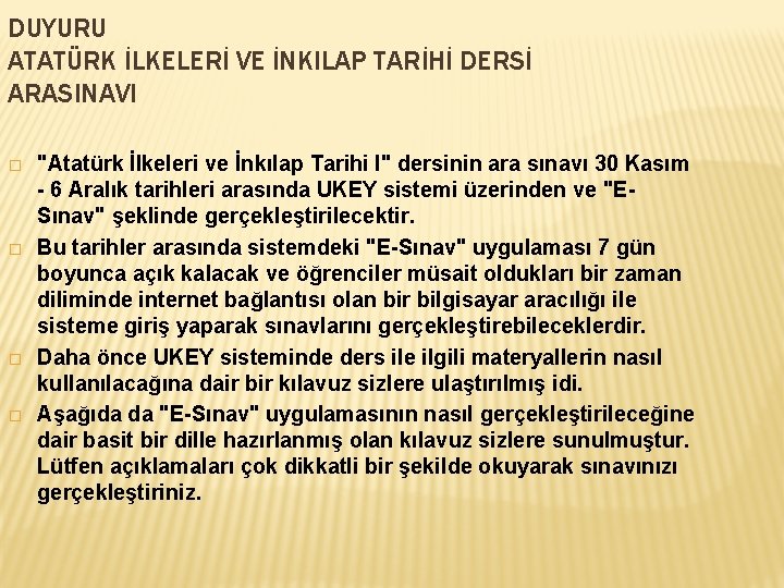 DUYURU ATATÜRK İLKELERİ VE İNKILAP TARİHİ DERSİ ARASINAVI � � "Atatürk İlkeleri ve İnkılap
