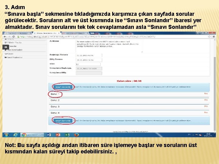 3. Adım “Sınava başla” sekmesine tıkladığımızda karşımıza çıkan sayfada sorular görülecektir. Soruların alt ve