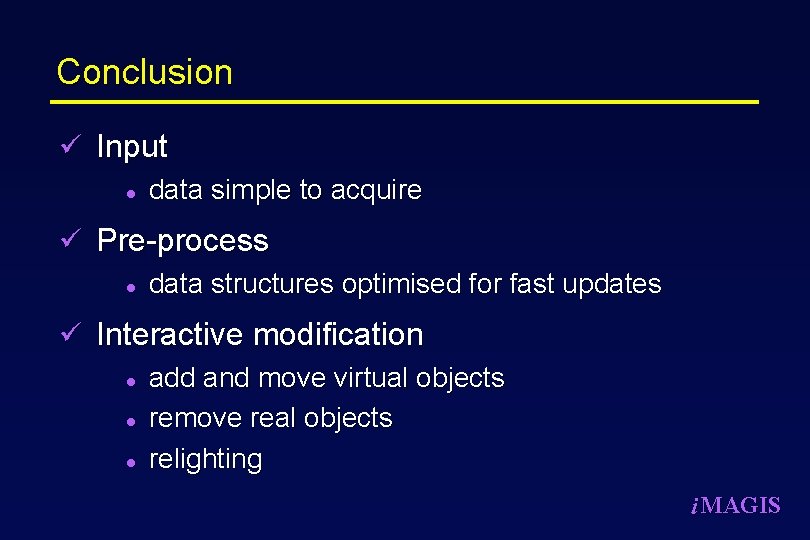 Conclusion ü Input l data simple to acquire ü Pre-process l data structures optimised
