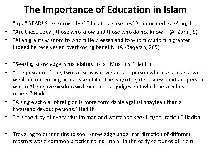 The Importance of Education in Islam • "Iqra" READ! Seek knowledge! Educate yourselves! Be