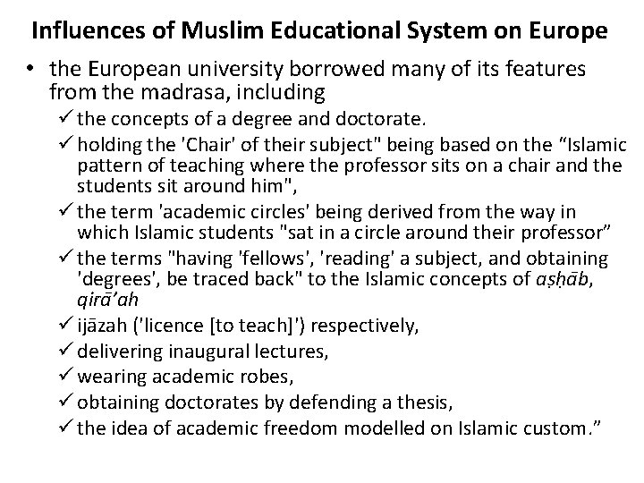 Influences of Muslim Educational System on Europe • the European university borrowed many of