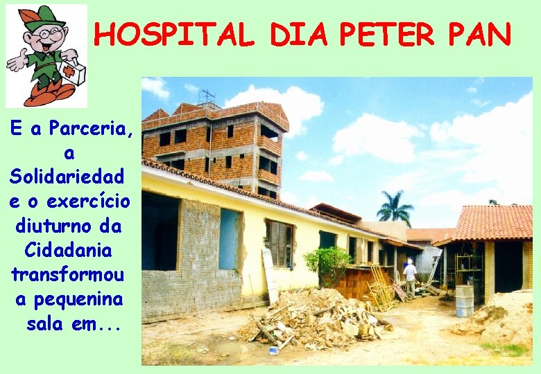 HOSPITAL DIA PETER PAN E a Parceria, a Solidariedad e o exercício diuturno da