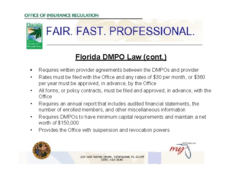 Florida DMPO Law (cont. ) • • • Requires written provider agreements between the Florida DMPO Law (cont. ) • • • Requires written provider agreements between the