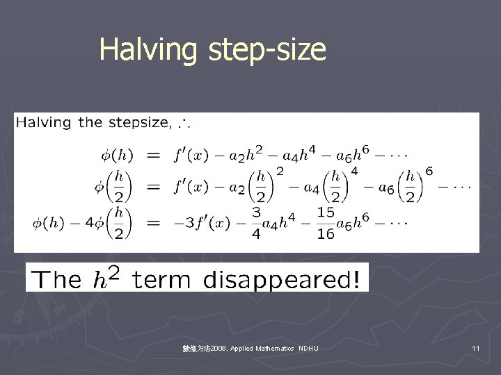 Halving step-size 數值方法 2008, Applied Mathematics NDHU 11 