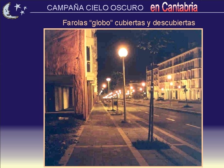 CAMPAÑA CIELO OSCURO Farolas “globo” cubiertas y descubiertas 
