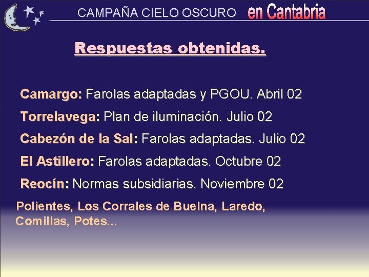 CAMPAÑA CIELO OSCURO Respuestas obtenidas. Camargo: Farolas adaptadas y PGOU. Abril 02 Torrelavega: Plan