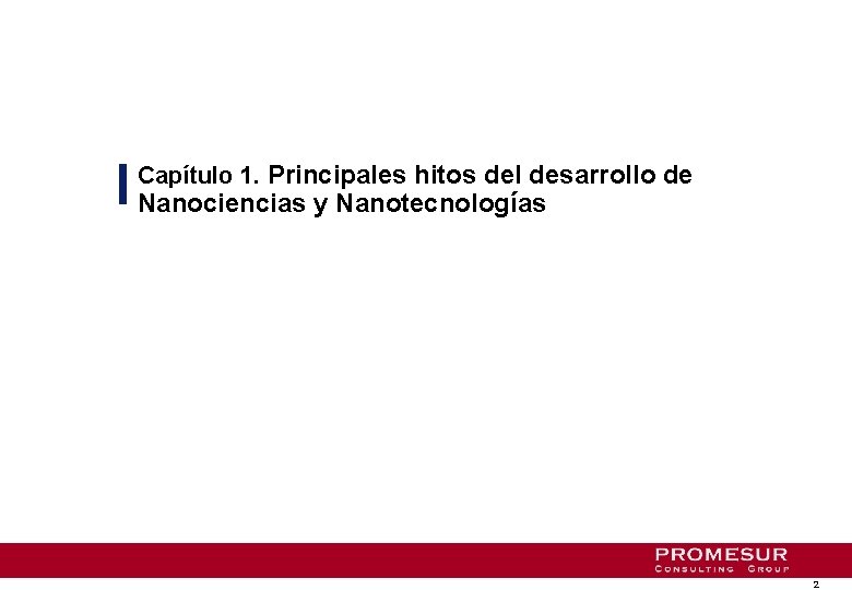Capítulo 1. Principales hitos del desarrollo de Nanociencias y Nanotecnologías 2 
