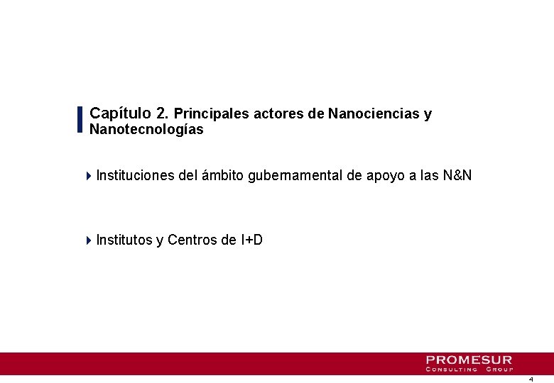 Capítulo 2. Principales actores de Nanociencias y Nanotecnologías 4 Instituciones del ámbito gubernamental de