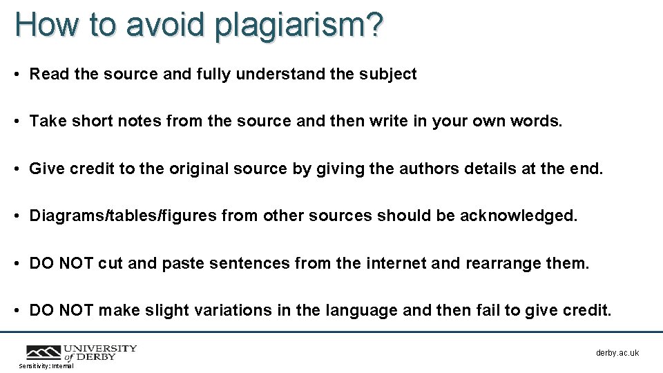 How to avoid plagiarism? • Read the source and fully understand the subject •